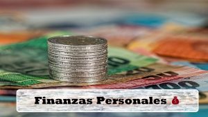 Qué son las finanzas personales y cuál es su importancia